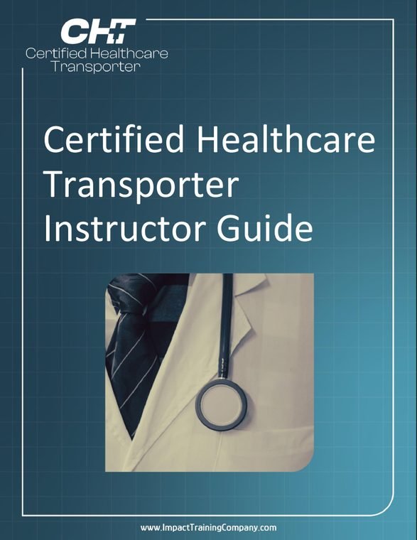 CHTI Instructor Guide - Certified Healthcare Transporter Instructor